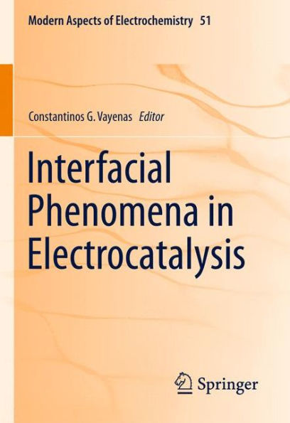 Interfacial Phenomena In Electrocatalysis (Modern Aspects Of Electrochemistry, 51)