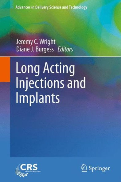 Long Acting Injections And Implants (Advances In Delivery Science And Technology)