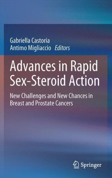 Advances In Rapid Sex-Steroid Action: New Challenges And New Chances In Breast And Prostate Cancers