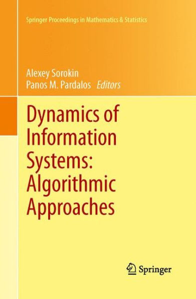 Dynamics Of Information Systems: Algorithmic Approaches (Springer Proceedings In Mathematics & Statistics, 51)