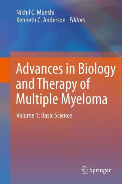 Advances In Biology And Therapy Of Multiple Myeloma: Volume 1: Basic Science