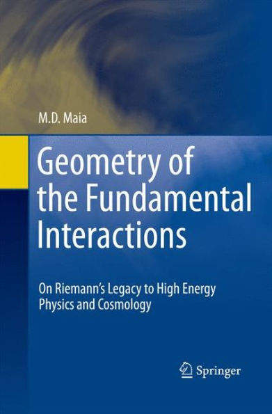Geometry Of The Fundamental Interactions: On Riemann's Legacy To High Energy Physics And Cosmology