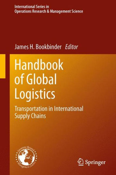 Handbook Of Global Logistics: Transportation In International Supply Chains (International Series In Operations Research & Management Science, 181)