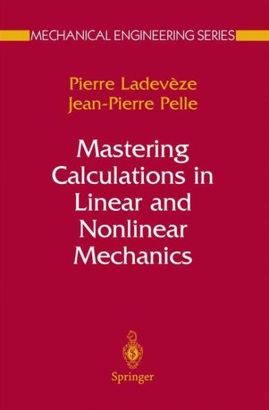 Mastering Calculations In Linear And Nonlinear Mechanics (Mechanical Engineering Series)