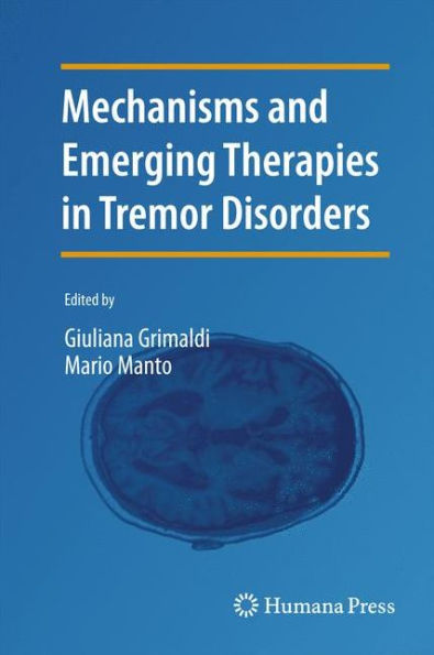 Mechanisms And Emerging Therapies In Tremor Disorders (Contemporary Clinical Neuroscience)