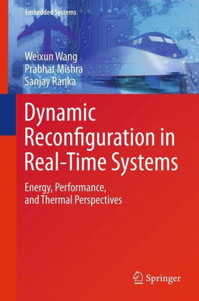 Dynamic Reconfiguration In Real-Time Systems: Energy, Performance, And Thermal Perspectives (Embedded Systems, 4)