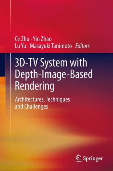 3D-Tv System With Depth-Image-Based Rendering: Architectures, Techniques And Challenges