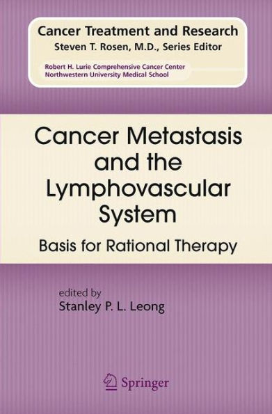 Cancer Metastasis And The Lymphovascular System:: Basis For Rational Therapy (Cancer Treatment And Research, 135)