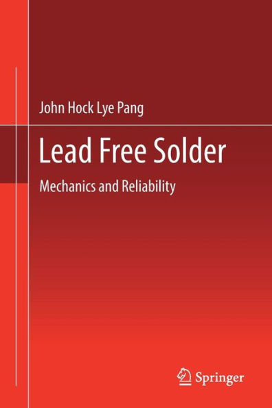 Lead Free Solder: Mechanics And Reliability