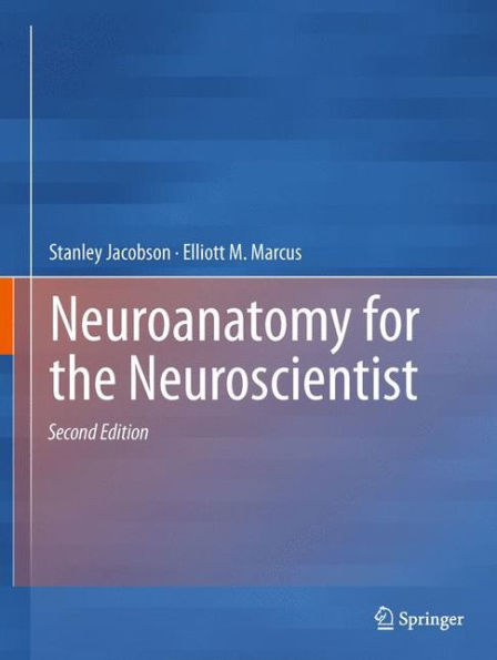 Neuroanatomy For The Neuroscientist