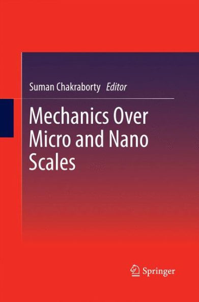 Mechanics Over Micro And Nano Scales