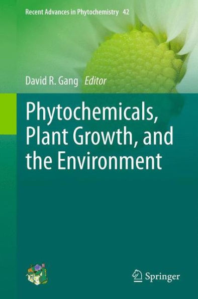 Phytochemicals, Plant Growth, And The Environment (Recent Advances In Phytochemistry, 42)