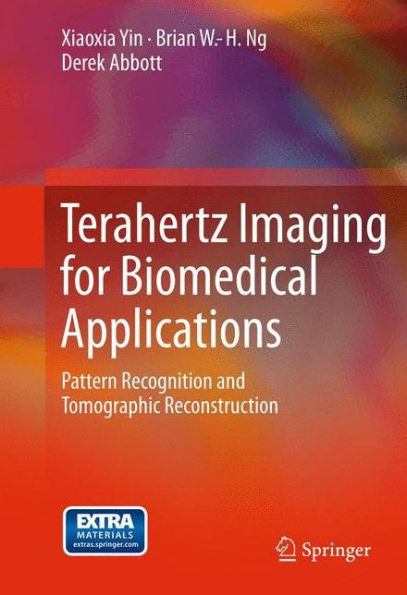 Terahertz Imaging For Biomedical Applications: Pattern Recognition And Tomographic Reconstruction