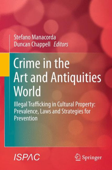 Crime In The Art And Antiquities World: Illegal Trafficking In Cultural Property