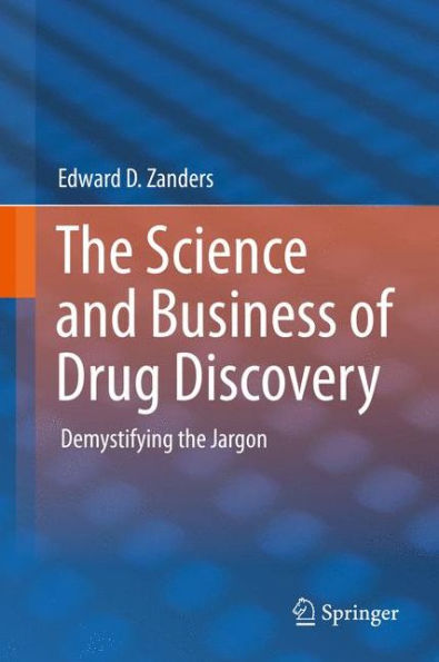The Science And Business Of Drug Discovery: Demystifying The Jargon