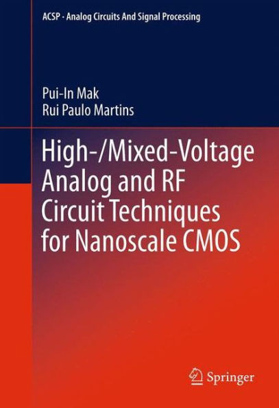 High-/Mixed-Voltage Analog And Rf Circuit Techniques For Nanoscale Cmos (Analog Circuits And Signal Processing)