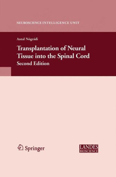Transplantation Of Neural Tissue Into The Spinal Cord (Neuroscience Intelligence Unit)