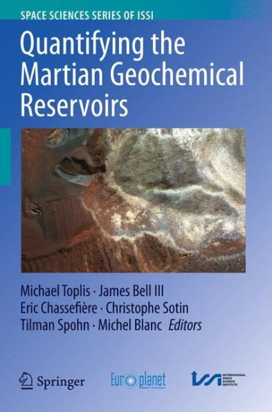 Quantifying The Martian Geochemical Reservoirs (Space Sciences Series Of Issi, 44)
