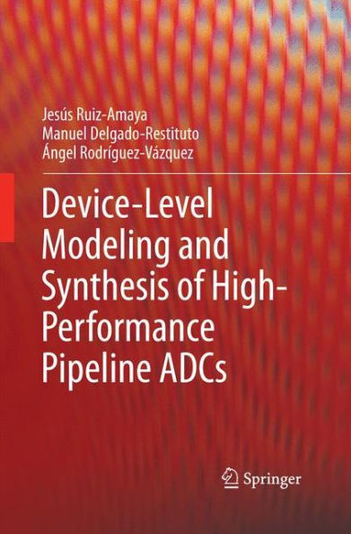 Device-Level Modeling And Synthesis Of High-Performance Pipeline Adcs