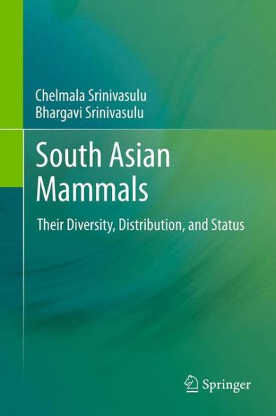 South Asian Mammals: Their Diversity, Distribution, And Status