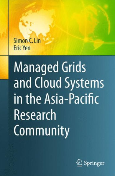 Managed Grids And Cloud Systems In The Asia-Pacific Research Community