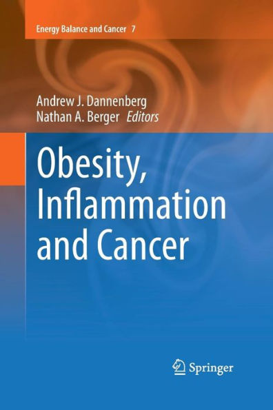 Obesity, Inflammation And Cancer (Energy Balance And Cancer, 7)