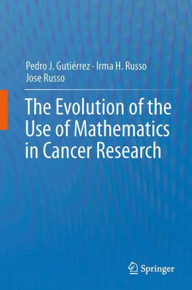 The Evolution Of The Use Of Mathematics In Cancer Research
