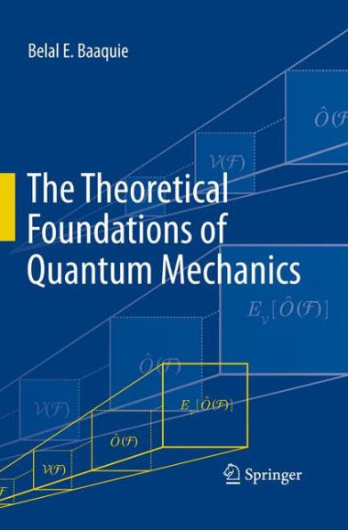 The Theoretical Foundations Of Quantum Mechanics
