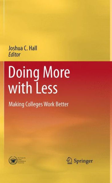 Doing More With Less: Making Colleges Work Better