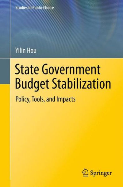 State Government Budget Stabilization: Policy, Tools, And Impacts (Studies In Public Choice, 8)
