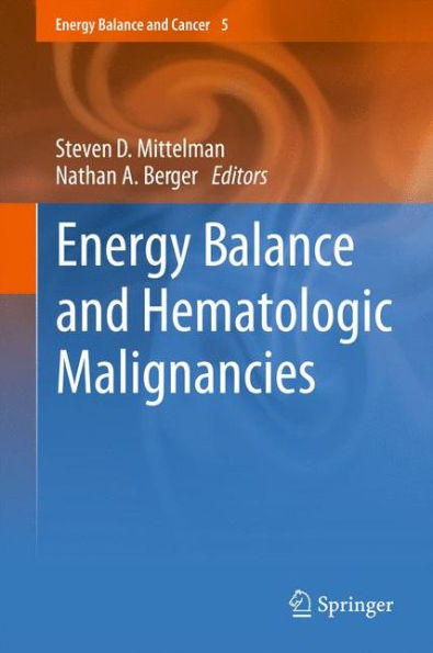 Energy Balance And Hematologic Malignancies (Energy Balance And Cancer, 5)