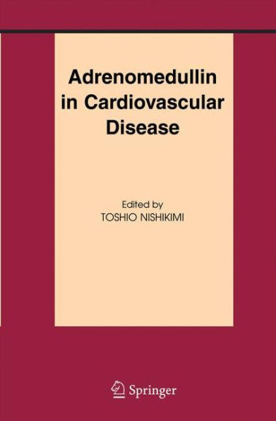 Adrenomedullin In Cardiovascular Disease (Basic Science For The Cardiologist, 19)