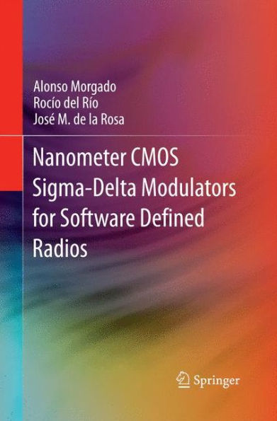 Nanometer Cmos Sigma-Delta Modulators For Software Defined Radio
