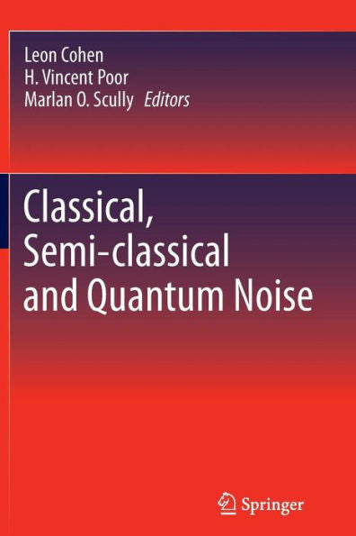 Classical, Semi-Classical And Quantum Noise