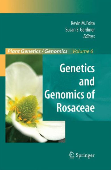 Genetics And Genomics Of Rosaceae (Plant Genetics And Genomics: Crops And Models, 6)