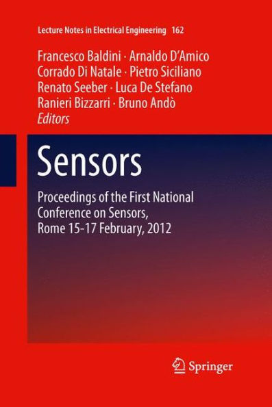 Sensors: Proceedings Of The First National Conference On Sensors, Rome 15-17 February, 2012 (Lecture Notes In Electrical Engineering, 162)