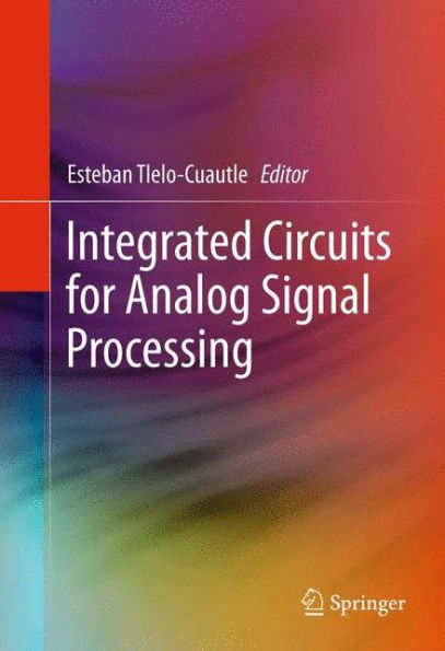 Integrated Circuits For Analog Signal Processing