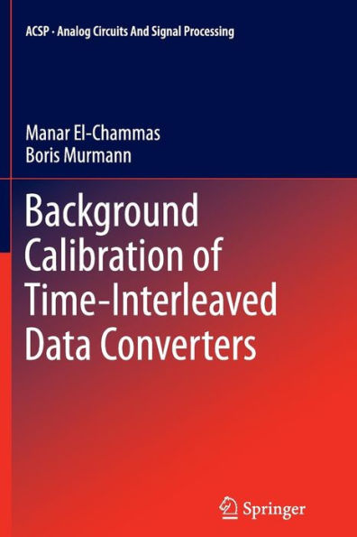 Background Calibration Of Time-Interleaved Data Converters (Analog Circuits And Signal Processing)