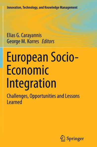 European Socio-Economic Integration: Challenges, Opportunities And Lessons Learned (Innovation, Technology, And Knowledge Management, 28)