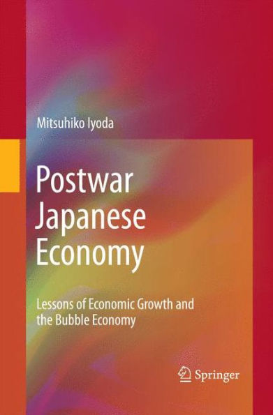 Postwar Japanese Economy: Lessons Of Economic Growth And The Bubble Economy