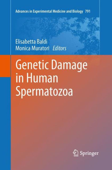 Genetic Damage In Human Spermatozoa (Advances In Experimental Medicine And Biology, 791)