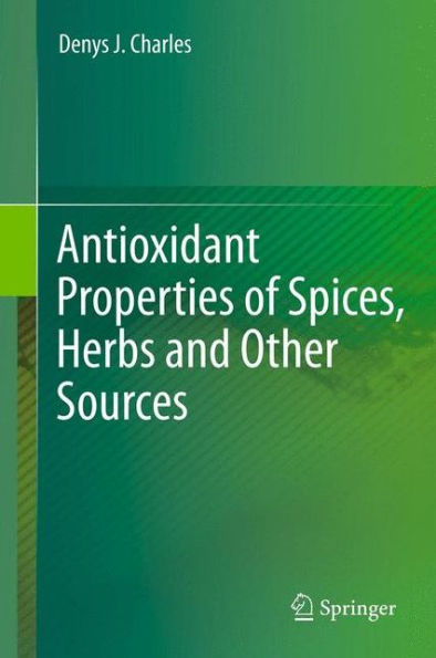 Antioxidant Properties Of Spices, Herbs And Other Sources
