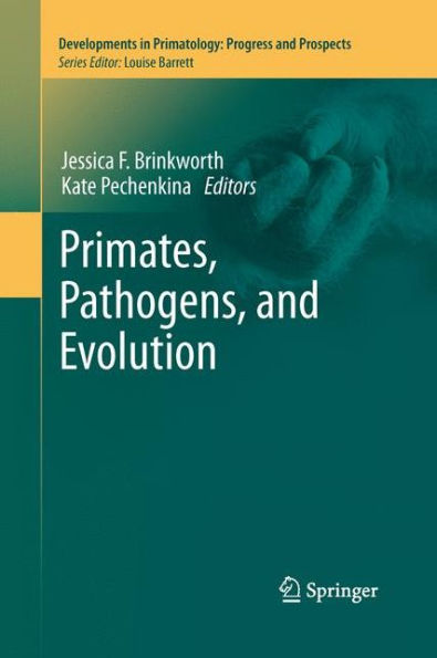 Primates, Pathogens, And Evolution (Developments In Primatology: Progress And Prospects, 38)