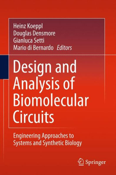 Design And Analysis Of Biomolecular Circuits: Engineering Approaches To Systems And Synthetic Biology