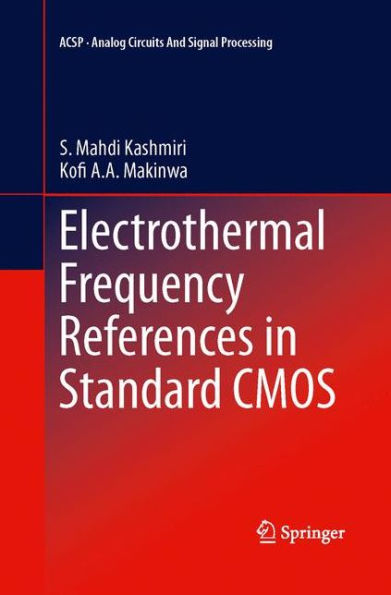 Electrothermal Frequency References In Standard Cmos (Analog Circuits And Signal Processing)