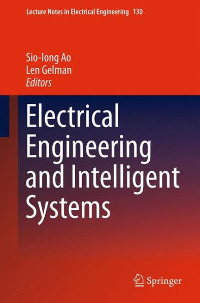 Electrical Engineering And Intelligent Systems (Lecture Notes In Electrical Engineering, 130)