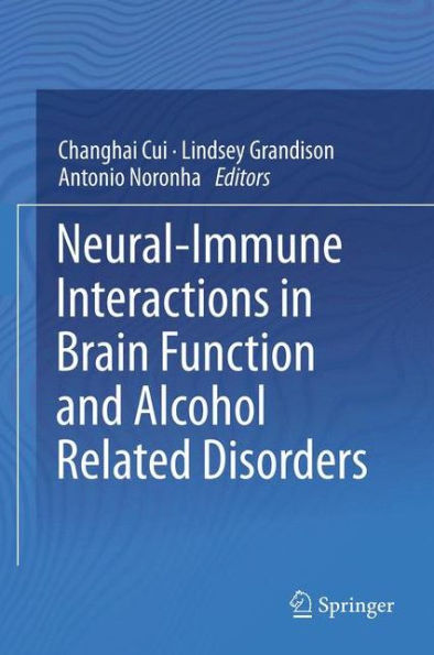 Neural-Immune Interactions In Brain Function And Alcohol Related Disorders