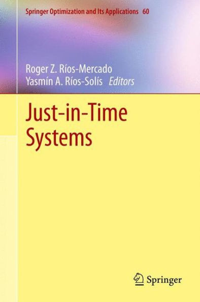 Just-In-Time Systems (Springer Optimization And Its Applications)