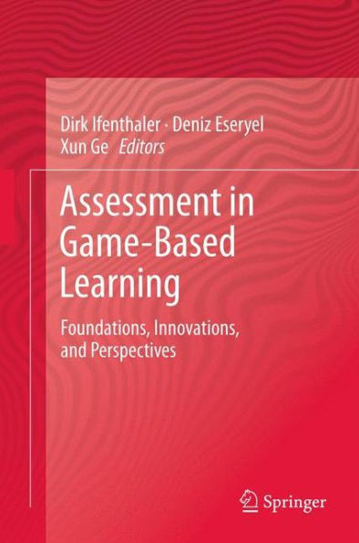 Assessment In Game-Based Learning: Foundations, Innovations, And Perspectives