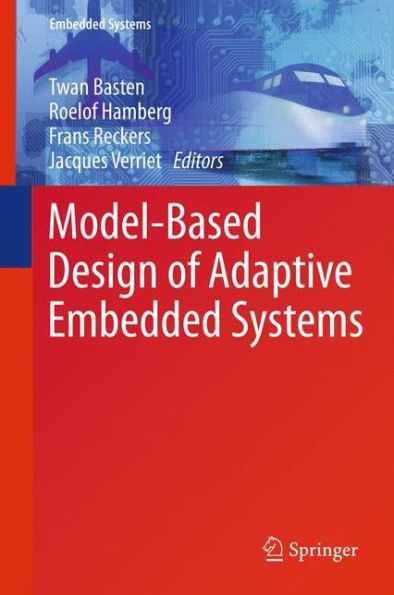 Model-Based Design Of Adaptive Embedded Systems (Embedded Systems, 22)